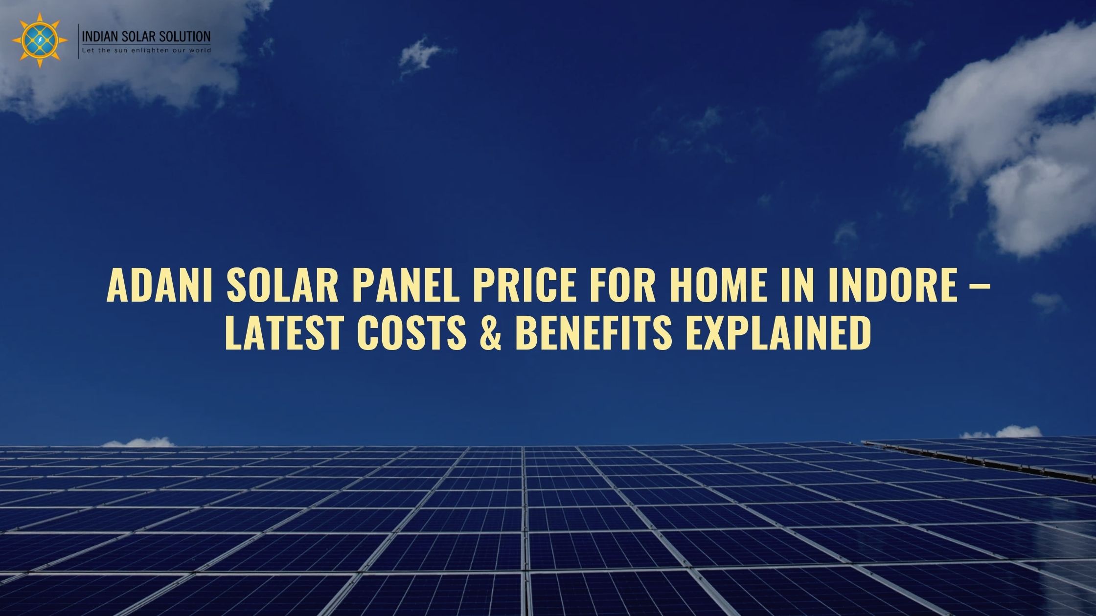 Adani Solar Panel Price for Home in Indore – Latest Costs & Benefits Explained